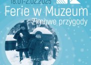 Ferie 2025 - Zimowe przygody w Muzeum Krakowa