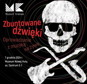 Zbuntowane dźwięki. Oprowadzanie z muzyką na żywo.