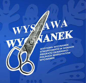 Wystawa prac uczestniczek projektu „Papierowa Harmonia: Ukraińsko-Polska Sztuka Wycinanki”